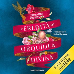 Zoraida Cordova, Marina Calvaresi – L’eredità di Orquídea Divina (2024) (mp3 – 128 kbps)