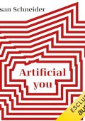Susan Schneider - Artificial you꞉ L'intelligenza artificiale e il futuro della tua mente (2024) (mp3 - 128 kbps)