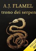 A.J. Flamel - Il trono dei serpenti꞉ Gaio Ticio Massimo 1 (2024) (mp3 - 128 kbps)