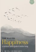 The Way to Happiness: A Common Sense Guide to Better Living - L. Ron Hubbard