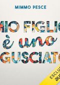 Mimmo Pesce - Mio figlio è uno sgusciato (2024) (mp3 - 128 kbps)