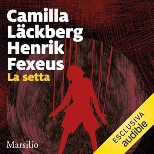 Camilla Läckberg – La setta꞉ La trilogia del mentalista 2 (2024) (mp3 – 128 kbps)