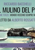 Riccardo Bacchelli - Mondo vecchio sempre nuovo꞉ Il Mulino del Po 3 (2024) (mp3 - 128 kbps)
