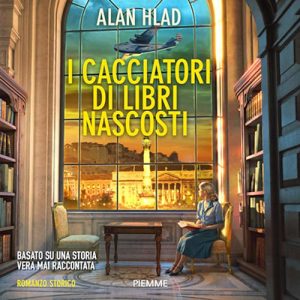 Alan Hlad – I cacciatori di libri nascosti (2024) (mp3 – 128 kbps)
