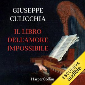 Giuseppe Culicchia – Il libro dell’amore impossibile (2024) (mp3 – 128 kbps)