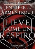 Jennifer L. Armentrout - Lieve come un respiro꞉ The dark elements 3 (2024) (mp3 - 128 kbps)