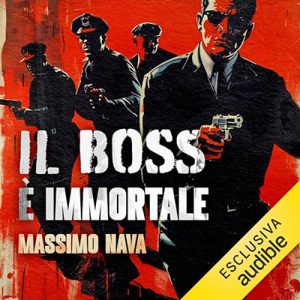 Massimo Nava – Il boss è immortale꞉ Il commissario Bernard Bastiani 2 (2024) (mp3 – 128 kbps)