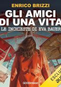 Enrico Brizzi - Gli amici di una vita. Le inchieste di Eva Bauer (2024) (mp3 - 128 kbps)