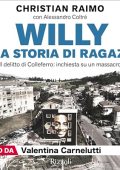 Christian Raimo, Alessandro Coltré - Willy. Una storia di ragazzi꞉ Il delitto di Colleferro - inchiesta su un massacro (2024) (mp3 - 128 kbps)