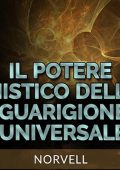 Anthony Norvell - Il potere mistico della guarigione universale (2024) (mp3 - 128 kbps)