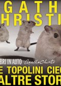 Agatha Christie - Tre topolini ciechi e altre storie (2013) (mp3 - 128 kbps)