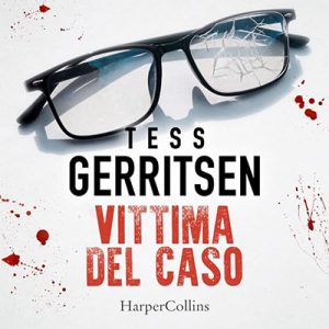 Tess Gerritsen – Vittima del caso (2024) (mp3 – 128 kbps)