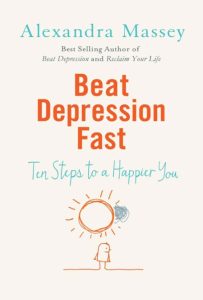Beat Depression Fast: 10 Steps to a Happier You Using Positive Psychology – Alexan…