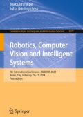 Robotics, Computer Vision and Intelligent Systems: First International Conference,...