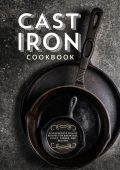 Cast Iron Skillet Cookbook: The Ultimate Under 30 Minutes Cast Iron Skillet Recipe...