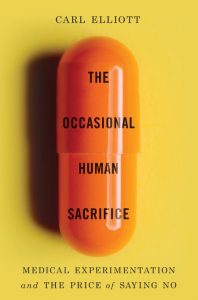 The Occasional Human Sacrifice: Medical Experimentation and the Price of Saying No…