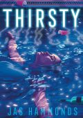 Thirsty: A Novel - Jas Hammonds