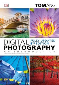 Digital Photography: An Introduction, 5th Edition – Tom Ang