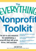 The Everything Nonprofit Toolkit: The all-in-one resource for establishing a nonprofit that will grow