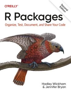 R Packages: Organize, Test, Document, and Share Your Code – Hadley Wickham