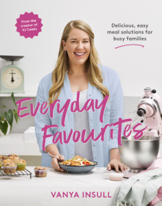 Everyday Favourites: Delicious, easy meal solutions for busy families – Vanya Insull