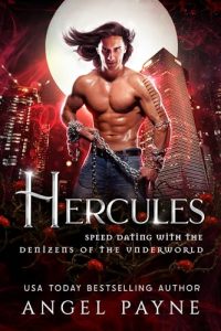 Hercules (Speed Dating with the Denizens of the Underworld, #36) – Angel Payne