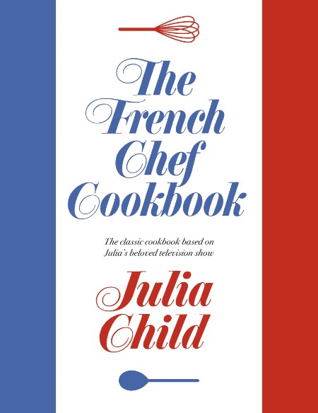 The  Chef Cookbook – Julia Child