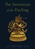 The Invention of the Darling: Poems - Li-Young Lee