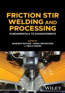 Friction Stir Welding and Processing: Fundamentals to Advancements – Sandeep Rathe…
