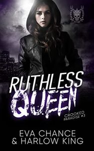 Eva Chance – Crooked Paradise #3 – Ruthless Queen (2021)