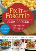 Fix-It and Forget-It Slow Cooker Champion Recipes: 450 of Our Very Best Recipes - ...