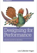 Designing for Performance: Weighing Aesthetics and Speed - Lara Callender Hogan