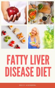 Fatty Liver Disease Diet: A Beginner’s Step-by-Step Guide with Recipes and a Meal Plan – Bruce Ackerberg
