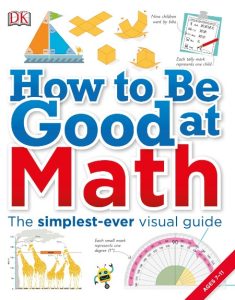 How to Be Good at Math: Your Brilliant Brain and How to Train It – DK