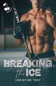 Cherry Publishing (Editor), Christine Troy – Breaking the Ice: Hot Romance – Ice H…