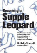 Becoming a Supple Leopard 2nd Edition: The Ultimate Guide to Resolving Pain, Preve...