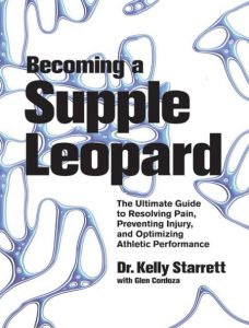 Becoming a Supple Leopard 2nd Edition: The Ultimate Guide to Resolving Pain, Preve…