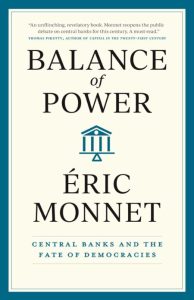 Balance of Power: Central Banks and the Fate of Demacies – Éric Monnet