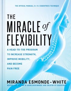The Miracle of Flexibility: A Head-to-Toe Program to Increase Strength
