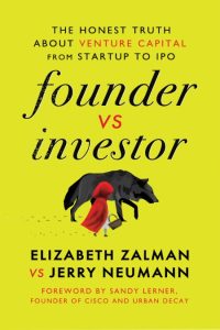 Founder vs Investor: The Honest Truth About Venture Capital from Startup to IPO – …