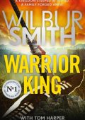 Wilbur Smith - Warrior King