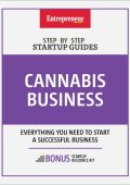 Start Your Own Cannabis Business: Your Step-By-Step Guide to the Marijuana Industry - Entrepreneur Media Inc.
