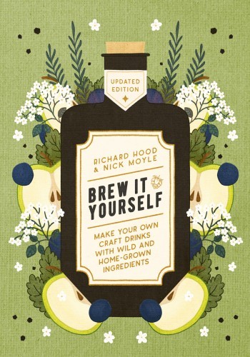 Brew It Yourself: Make Your Own Craft Drinks with Wild and Home-Grown Ingredients …