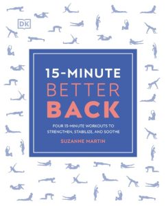 15-Minute Better Back: Four 15-Minute Workouts To Strengthen