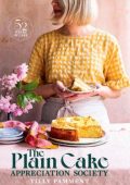 The Plain Cake Appreciation Society: 52 weeks of cake - Tilly Pamment