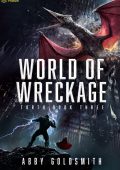 Abby Goldsmith - World of Wreckage: A Dark Sci-Fi Epic Fantasy