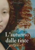 Chiara Capocci  L'autunno dalle tinte pesca. Il romanzo di Lorenzo il Magnifico e Bartolomea de' Nasi  (2023)