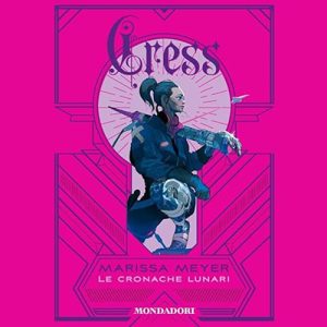 Marissa Meyer – Cress꞉ Cronache lunari 3 (2024) (mp3 – 128 kbps)