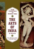 Arts of India: From Prehistoric to Modern Times - Ajit Mookerjee