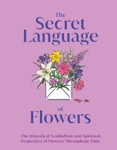 DK – The Secret Language of Flowers: The Historical Symbolism and Spiritual Proper…
